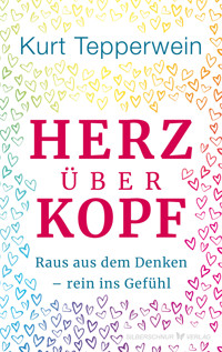 Herz über Kopf - Kurt Tepperwein - E-Book