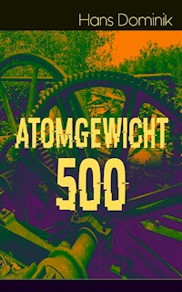Atomgewicht 500 - Hans  Dominik - E-Book