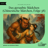 Das geraubte Mädchen (Chinesische Märchen, Folge 58) - Richard Wilhelm - Hörbuch
