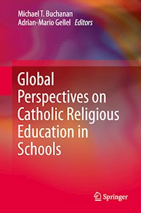 Global Perspectives on Catholic Religious Education in Schools - - E-Book