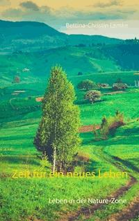 Zeit für ein neues Leben - Bettina-Christin Lemke - E-Book