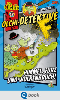 Olchi-Detektive 19. Himmel, Furz und Wolkenbruch! - Erhard Dietl - E-Book