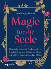 Magie für die Seele - Arin Murphy-Hiscock - E-Book