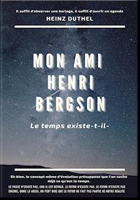 MON AMI HENRI BERGSON - Heinz Duthel - E-Book