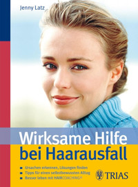 Wirksame Hilfe bei Haarausfall - Jenny Latz - E-Book