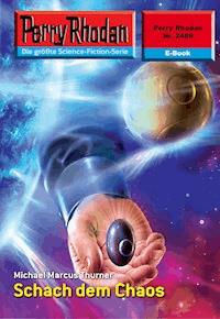 Perry Rhodan 2489: Schach dem Chaos - Michael Marcus Thurner - E-Book + Hörbuch