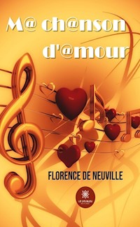 M@ ch@nson d’@mour - Florence de Neuville - E-Book