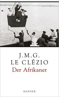 Der Afrikaner - J. M. G. Le Clézio - E-Book