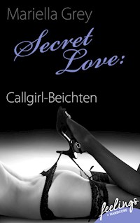 Secret Love: Callgirl-Beichten - Mariella Grey - E-Book