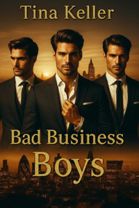 Bad Business Boys - Tina Keller - E-Book