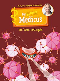 Der kleine Medicus. Band 3. Von Viren umzingelt - Dietrich Grönemeyer - E-Book