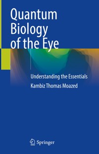 Quantum Biology of the Eye - Kambiz Thomas Moazed - E-Book
