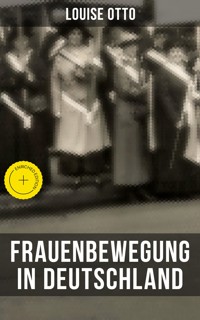 Louise Otto: Frauenbewegung in Deutschland - Louise Otto - E-Book