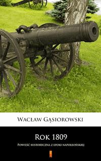 Rok 1809 - Wacław Gąsiorowski - E-Book