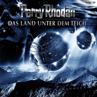Perry Rhodan, Folge 20: Das Land unter dem Teich - Perry Rhodan - Hörbuch
