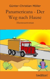 Panamericana - Der Weg nach Hause - Günter-Christian Möller - E-Book