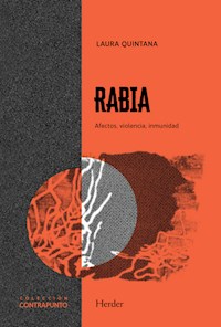 Rabia. afectos, violencia, inmunidad - Laura Quintana - E-Book