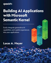 Building AI Applications with Microsoft Semantic Kernel - Lucas A. Meyer - E-Book