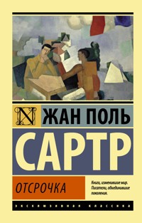 Отсрочка - Жан-Поль Сартр - E-Book