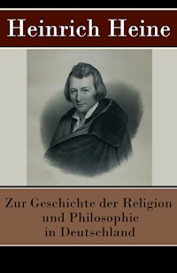 Zur Geschichte der Religion und Philosophie in Deutschland - Heinrich Heine - E-Book