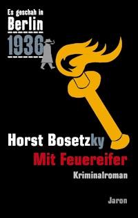 Mit Feuereifer - Horst Bosetzky - E-Book
