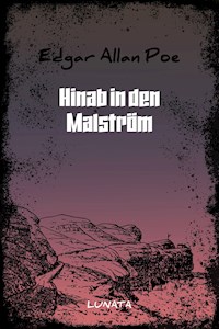 Hinab in den Malström - Edgar Allan Poe - E-Book
