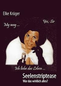 Seelenstriptease - Elke Krüger - E-Book