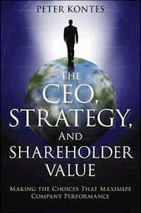 The CEO, Strategy, and Shareholder Value - Peter Kontes - E-Book
