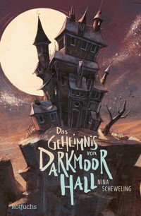 Das Geheimnis von Darkmoor Hall - Nina Scheweling - E-Book