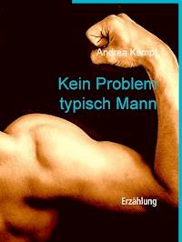 Kein Problem typisch Mann - Andrea Kempf - E-Book