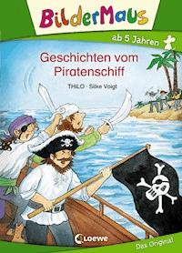 Bildermaus - Geschichten vom Piratenschiff - THiLO - E-Book