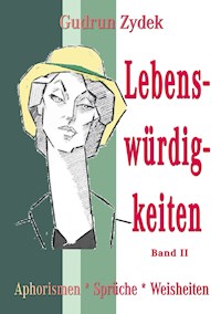 Lebenswürdigkeiten Band II - Gudrun Zydek - E-Book
