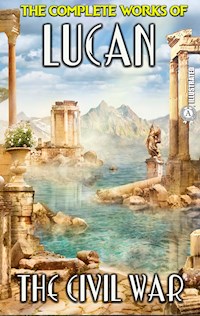 The Complete Works of Lucan. Illustrated - Lucan - E-Book