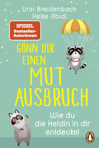 Gönn dir einen Mutausbruch! - Heike Abidi - E-Book