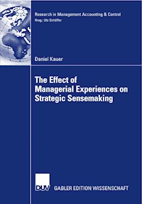 The Effect of Managerial Experiences on Strategic Sensemaking - Daniel Kauer - E-Book