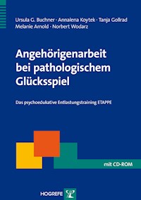 Angehörigenarbeit bei pathologischem Glücksspiel - Ursula G. Buchner - E-Book