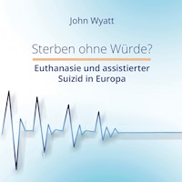 Sterben ohne Würde? - John Wyatt - E-Book