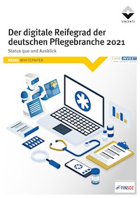 Der digitale Reifegrad der deutschen Pflegebranche 2021 - Vincentz Network - E-Book