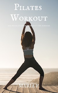 Pilates Workout - Maria P. - E-Book