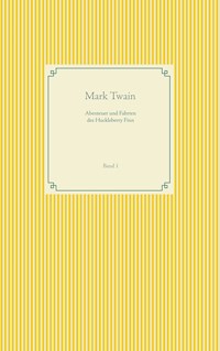 Abenteuer und Fahrten des Huckleberry Finn - Mark Twain - E-Book