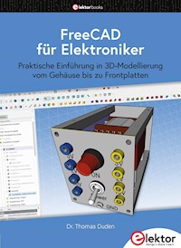FreeCAD für Elektroniker - Thomas Duden - E-Book