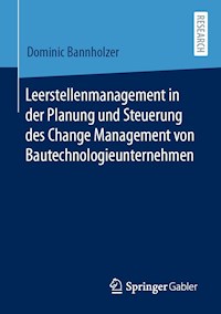 Leerstellenmanagement in der Planung und Steuerung des Change Management von Bautechnologieunternehmen - Dominic Bannholzer - E-Book