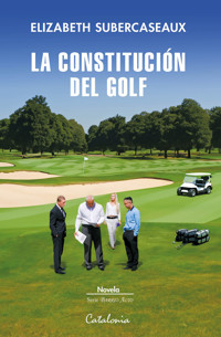La constitución del golf - Elizabeth Subercaseaux - E-Book