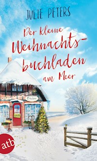 Der kleine Weihnachtsbuchladen am Meer - Julie Peters - E-Book