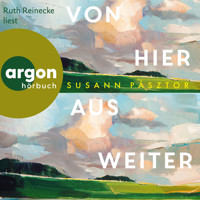 Von hier aus weiter (Ungekürzte Lesung) - Susann  Pásztor - Hörbuch