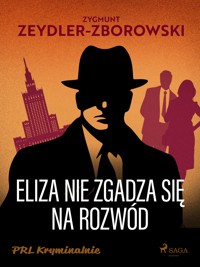 Eliza nie zgadza się na rozwód - Zygmunt Zeydler-Zborowski - E-Book
