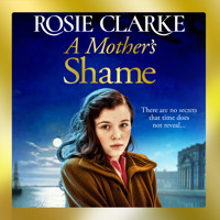 A Mother's Shame (Unabridged) - Rosie Clarke - Hörbuch