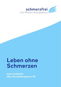 Leben ohne Schmerzen - Karin Schöchlin - E-Book