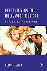 Destabilizing the Hollywood Musical - K. Kessler - E-Book