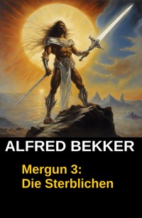 Mergun 3: Die Sterblichen - Alfred Bekker - E-Book